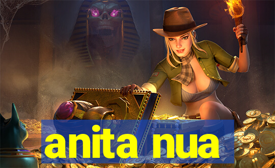 anita nua